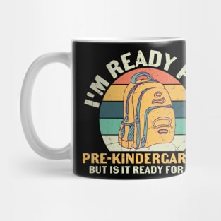 I'm Ready for Pre Kindergarten funny pre k student gift Mug